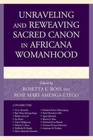 Seller image for Unraveling and Reweaving Sacred Canon in Africana Womanhood (Feminist Studies and Sacred Texts) [Hardcover ] for sale by booksXpress