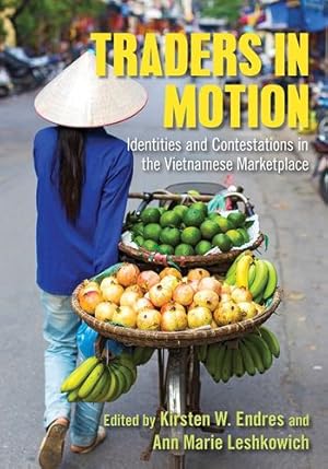 Seller image for Traders in Motion: Identities and Contestations in the Vietnamese Marketplace [Soft Cover ] for sale by booksXpress