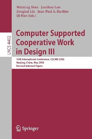 Seller image for Computer Supported Cooperative Work in Design III: 10th International Conference, CSCWD 2006, Nanjing, China, May 3-5, 2006, Revised Selected Papers (Lecture Notes in Computer Science) [Paperback ] for sale by booksXpress