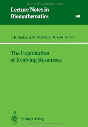 Seller image for The Exploitation of Evolving Resources: Proceedings of an International Conference, held at Jülich, Germany, September 35, 1991 (Lecture Notes in Biomathematics) [Paperback ] for sale by booksXpress