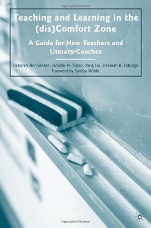 Bild des Verkufers fr Teaching and Learning in the (dis)Comfort Zone: A Guide for New Teachers and Literacy Coaches by Jensen, Deborah Ann, Hu, Y., Eldridge, D., Tuten, J. [Paperback ] zum Verkauf von booksXpress