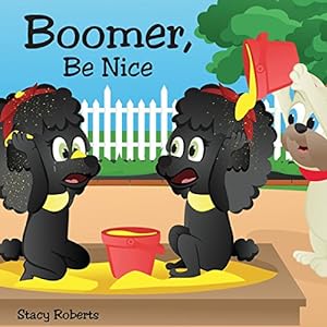 Imagen del vendedor de Boomer, Be Nice by Roberts, Stacy Marie [Paperback ] a la venta por booksXpress