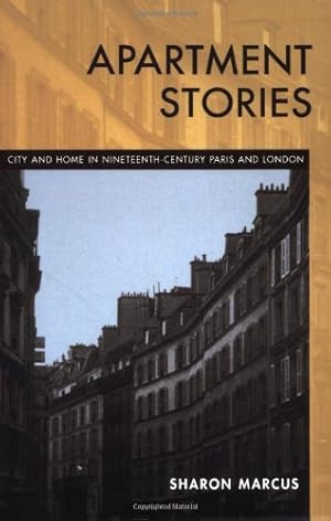 Image du vendeur pour Apartment Stories: City and Home in Nineteenth-Century Paris and London by Marcus, Sharon [Paperback ] mis en vente par booksXpress