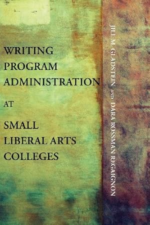 Image du vendeur pour Writing Program Administration at Small Liberal Arts Colleges (Writing Program Adminstration) [Soft Cover ] mis en vente par booksXpress