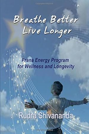 Bild des Verkufers fr Breathe Better Live Longer: Prana Energy Program For Wellness and Longevity [Soft Cover ] zum Verkauf von booksXpress