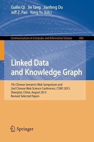 Immagine del venditore per Linked Data and Knowledge Graph: Seventh Chinese Semantic Web Symposium and the Second Chinese Web Science Conference, CSWS 2013, Shanghai, China, . in Computer and Information Science) [Paperback ] venduto da booksXpress