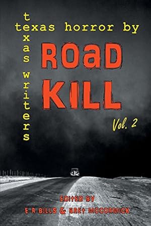 Seller image for Road Kill: Texas Horror by Texas Writers Volume 2 [Paperback ] for sale by booksXpress