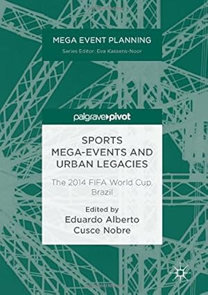 Image du vendeur pour Sports Mega-Events and Urban Legacies: The 2014 FIFA World Cup, Brazil (Mega Event Planning) [Hardcover ] mis en vente par booksXpress