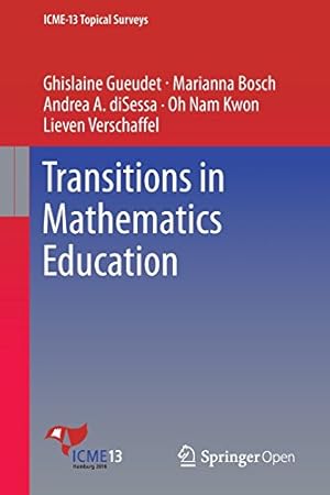 Bild des Verkufers fr Transitions in Mathematics Education (ICME-13 Topical Surveys) by Gueudet, Ghislaine, Bosch, Marianna, diSessa, Andrea A., Kwon, Oh Nam, Verschaffel, Lieven [Paperback ] zum Verkauf von booksXpress