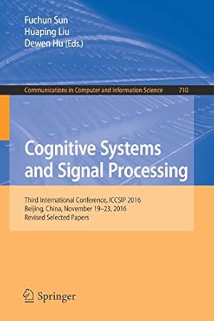 Immagine del venditore per Cognitive Systems and Signal Processing: Third International Conference, ICCSIP 2016, Beijing, China, November 1923, 2016, Revised Selected Papers (Communications in Computer and Information Science) [Paperback ] venduto da booksXpress