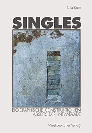 Image du vendeur pour Singles: Biographische Konstruktionen abseits der Intim-Dyade (German Edition) by Kern, Jutta [Paperback ] mis en vente par booksXpress