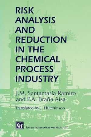 Imagen del vendedor de Risk Analysis and Reduction in the Chemical Process Industry by Santamaría Ramiro, J.M., Braña Aísa, P.A. [Paperback ] a la venta por booksXpress