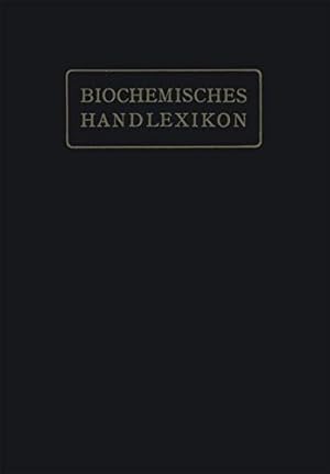 Bild des Verkufers fr Biochemisches Handlexikon: I. Band, 2. Hälfte (German Edition) by Altenburg, H., Bang, I., Bartelt, K., Baum, Fr., Brahm, C., Cramer, W., Dieterich, K., Ditmar, R., Dohrn, M., Einbeck, H., Euler, H., Faust, E. St., Funk, C., Fürth, O. v., Gerngross, O., Grafe, V., Hesse, O., Kautzsch, K., Knoop, Fr., Kobert, R., Leimbach, R., Lundberg, J., Neubauer, O., Neuberg, C., Nierenstein, M., Oesterle, O. A., Osborne, Th. B., Pincussohn, L., Pringsheim, H., Raske, K., Reibold, B. v., Rewald, Br., Rollett, A., Rona, P., Rupe, H., Samuely, Fr., Scheibler, H., Schmid, J., Schmidt, J., Schmitz, E., Siegfried, M., Strauss, E., Thiele, A., Trier, G., Weichardt, W., Willstätter, R., Windaus, A., Winterstein, E., Witte [Paperback ] zum Verkauf von booksXpress