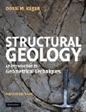 Imagen del vendedor de Structural Geology: An Introduction to Geometrical Techniques by Ragan, Donal M. [Paperback ] a la venta por booksXpress