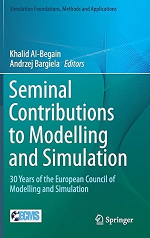 Seller image for Seminal Contributions to Modelling and Simulation: 30 Years of the European Council of Modelling and Simulation (Simulation Foundations, Methods and Applications) [Hardcover ] for sale by booksXpress