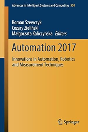 Seller image for Automation 2017: Innovations in Automation, Robotics and Measurement Techniques (Advances in Intelligent Systems and Computing) [Paperback ] for sale by booksXpress
