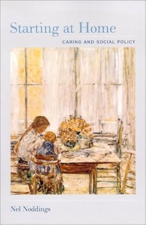 Imagen del vendedor de Starting at Home: Caring and Social Policy by Noddings, Nel [Paperback ] a la venta por booksXpress