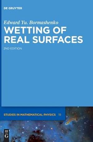 Imagen del vendedor de Wetting of Real Surfaces (De Gruyter Studies in Mathematical Physics) by Bormashenko, Edward Yu. [Hardcover ] a la venta por booksXpress