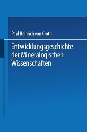 Imagen del vendedor de Entwicklungsgeschichte der Mineralogischen Wissenschaften (German Edition) by von Groth, Paul Heinrich [Paperback ] a la venta por booksXpress