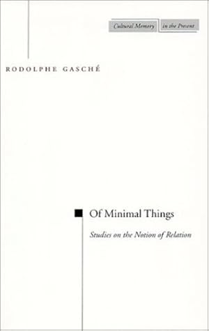 Immagine del venditore per Of Minimal Things: Studies on the Notion of Relation (Cultural Memory in the Present) by Gasche, Rodolphe [Paperback ] venduto da booksXpress