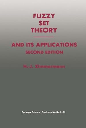Bild des Verkufers fr Fuzzy Set Theory and Its Applications by Zimmermann, Hans-Jürgen [Paperback ] zum Verkauf von booksXpress