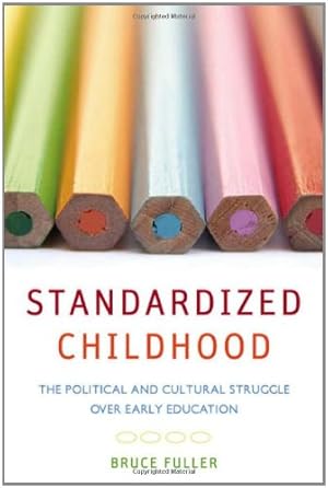 Bild des Verkufers fr Standardized Childhood: The Political and Cultural Struggle over Early Education by Bruce Fuller, Margaret Bridges, Seeta Pai [Paperback ] zum Verkauf von booksXpress