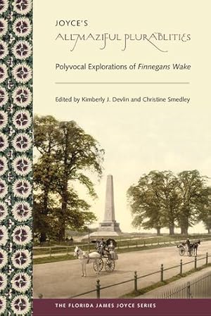 Seller image for Joyce's Allmaziful Plurabilities: Polyvocal Explorations of Finnegans Wake (Florida James Joyce) [Paperback ] for sale by booksXpress