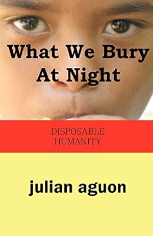 Imagen del vendedor de What We Bury at Night: Disposable Humanity [Soft Cover ] a la venta por booksXpress