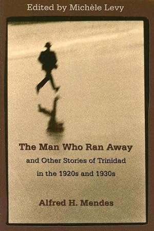 Seller image for The Man Who Ran Away And Other Stories of Trinidad in the 1920s And 1930s [Soft Cover ] for sale by booksXpress