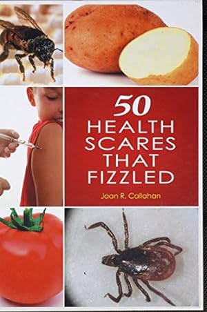 Seller image for 50 Health Scares That Fizzled by Callahan, Joan R. [Hardcover ] for sale by booksXpress