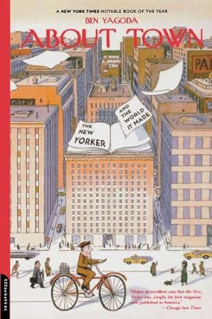 Seller image for About Town: The New Yorker And The World It Made by Yagoda, Ben [Paperback ] for sale by booksXpress
