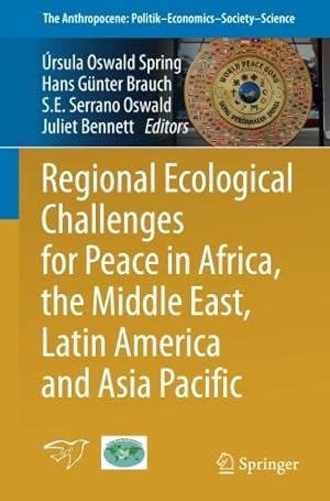 Bild des Verkufers fr Regional Ecological Challenges for Peace in Africa, the Middle East, Latin America and Asia Pacific (The Anthropocene: PolitikEconomicsSocietyScience) [Paperback ] zum Verkauf von booksXpress