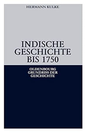 Image du vendeur pour Indische Geschichte bis 1750 (Oldenbourg Grundriss Der Geschichte) (German Edition) [Soft Cover ] mis en vente par booksXpress