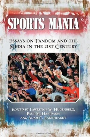 Immagine del venditore per Sports Mania: Essays on Fandom and the Media in the 21st Century [Paperback ] venduto da booksXpress