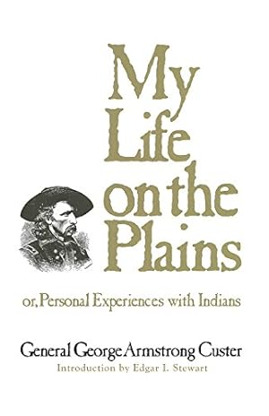 Seller image for My Life on the Plains: Or, Personal Experiences with Indians (The Western Frontier Library Series) by Custer, George Armstrong [Paperback ] for sale by booksXpress