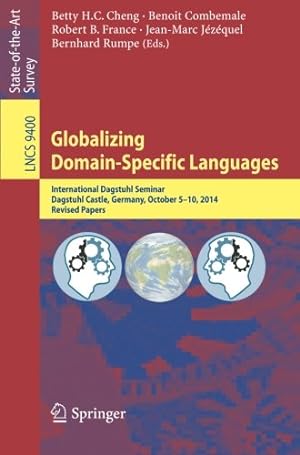 Seller image for Globalizing Domain-Specific Languages: International Dagstuhl Seminar, Dagstuhl Castle, Germany, October 5-10, 2014, Revised Papers (Lecture Notes in Computer Science) [Paperback ] for sale by booksXpress