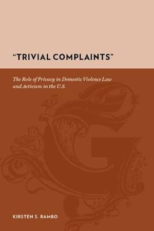 Bild des Verkufers fr Trivial Complaints": The Role of Privacy in Domestic Violence Law and Activism in the U.S. (Gutenberg-e) by Rambo, Kirsten [Hardcover ] zum Verkauf von booksXpress