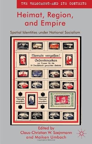 Bild des Verkufers fr Heimat, Region, and Empire: Spatial Identities under National Socialism (The Holocaust and its Contexts) [Hardcover ] zum Verkauf von booksXpress