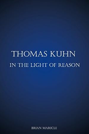 Bild des Verkufers fr Thomas Kuhn in the Light of Reason by Maricle, Brian Andrew [Paperback ] zum Verkauf von booksXpress