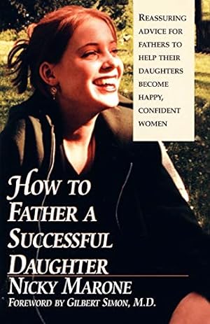 Imagen del vendedor de How to Father a Successful Daughter: 6 Vital Ingredients by Marone, Nicky [Paperback ] a la venta por booksXpress