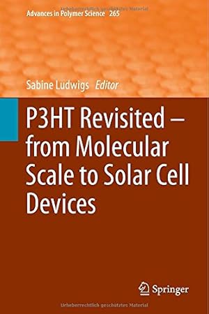 Bild des Verkufers fr P3HT Revisited From Molecular Scale to Solar Cell Devices (Advances in Polymer Science) [Hardcover ] zum Verkauf von booksXpress