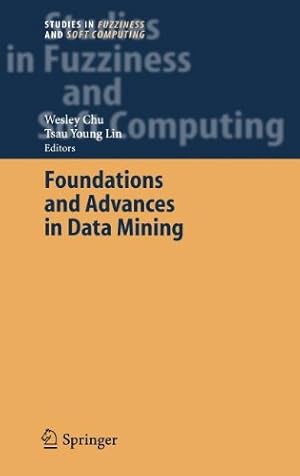 Seller image for Foundations and Advances in Data Mining (Studies in Fuzziness and Soft Computing) [Hardcover ] for sale by booksXpress