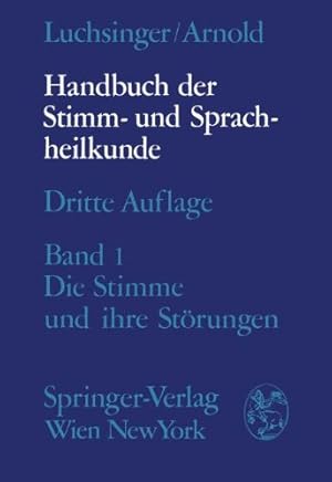 Imagen del vendedor de Handbuch der Stimm- und Sprachheilkunde: Erster Band: Die Stimme und ihre Störungen (German Edition) by Luchsinger, Richard, Arnold, Gottfried E. [Paperback ] a la venta por booksXpress