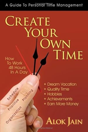 Seller image for Create Your Own Time: How To Work 48 Hours In A Day [Soft Cover ] for sale by booksXpress