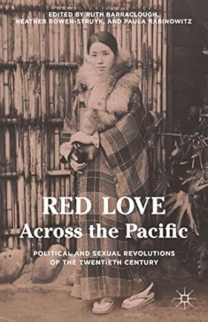 Imagen del vendedor de Red Love Across the Pacific: Political and Sexual Revolutions of the Twentieth Century [Hardcover ] a la venta por booksXpress