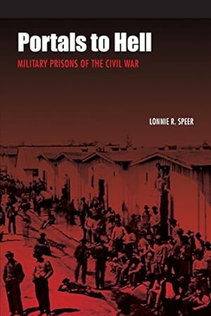 Imagen del vendedor de Portals to Hell: Military Prisons of the Civil War by Speer, Lonnie R. [Paperback ] a la venta por booksXpress