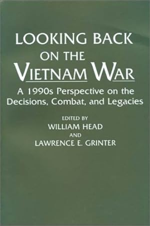 Imagen del vendedor de Looking Back on the Vietnam War: A 1990s Perspective on the Decisions, Combat, and Legacies (Contributions in Military Studies) by Grinter, Lawrence E., Head, William P. [Paperback ] a la venta por booksXpress