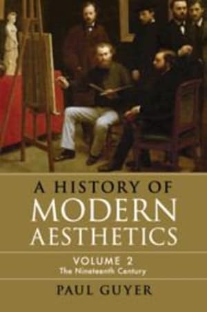 Imagen del vendedor de A History of Modern Aesthetics: Volume 2, The Nineteenth Century by Guyer, Professor Paul [Paperback ] a la venta por booksXpress