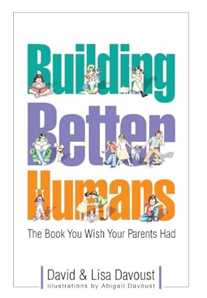 Bild des Verkufers fr Building Better Humans by Davoust, David, Davoust, Lisa [Hardcover ] zum Verkauf von booksXpress