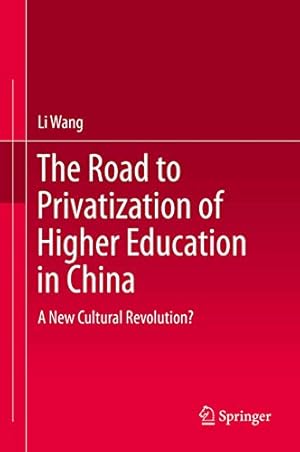 Seller image for The Road to Privatization of Higher Education in China: A New Cultural Revolution? [Hardcover ] for sale by booksXpress